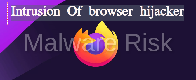 Intrusion of browser hijacker
