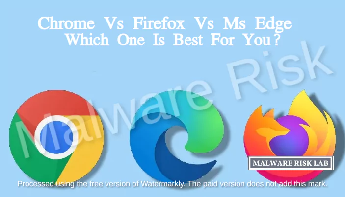 chrome vs firefox vs edge, which one is best for you